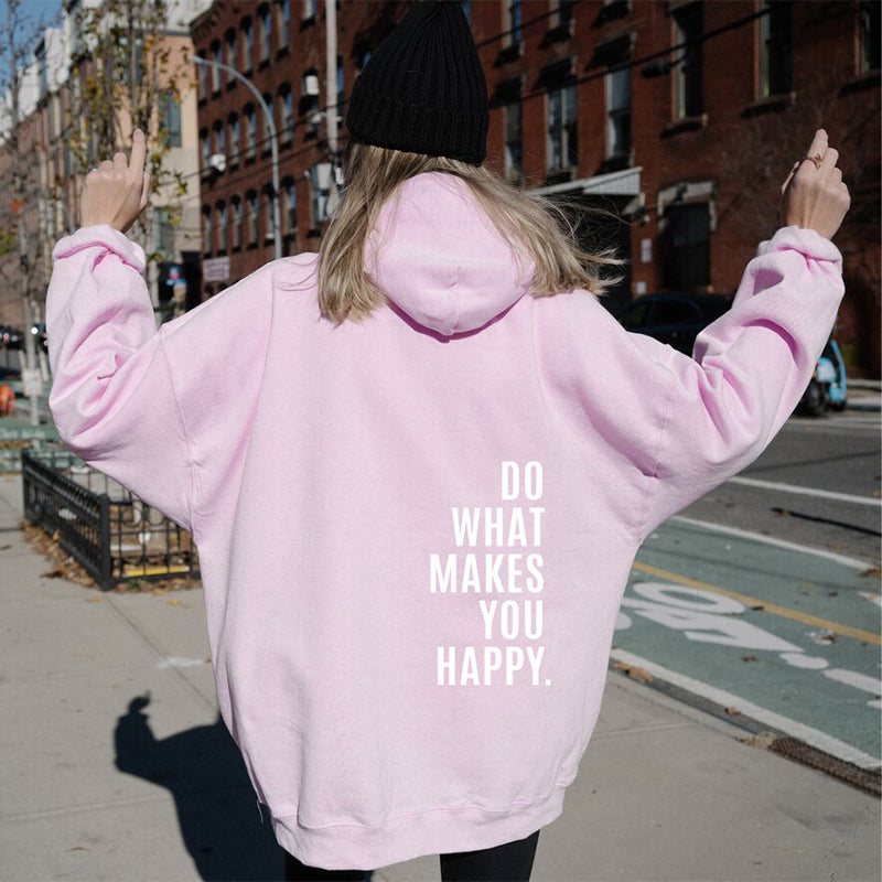 Do What Makes You Happy Print Sweatshirt Hooded
