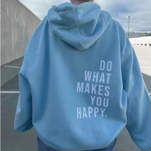 Do What Makes You Happy Print Sweatshirt Hooded