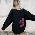 Do What Makes You Happy Print Sweatshirt Hooded