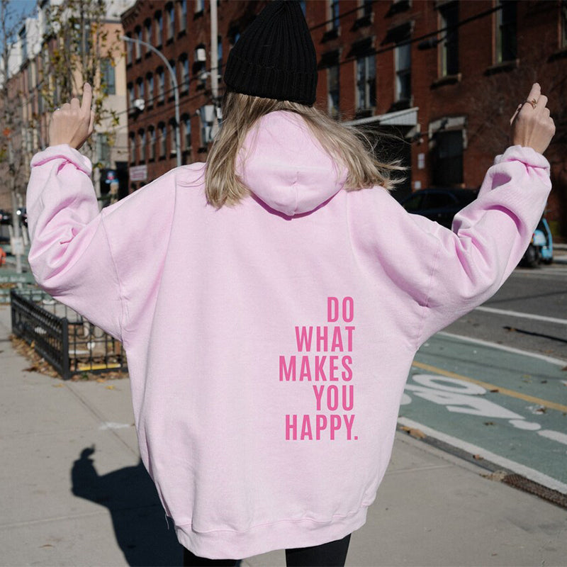 Do What Makes You Happy Print Sweatshirt Hooded